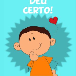 Deu Certo!: Resolvendo as coisas