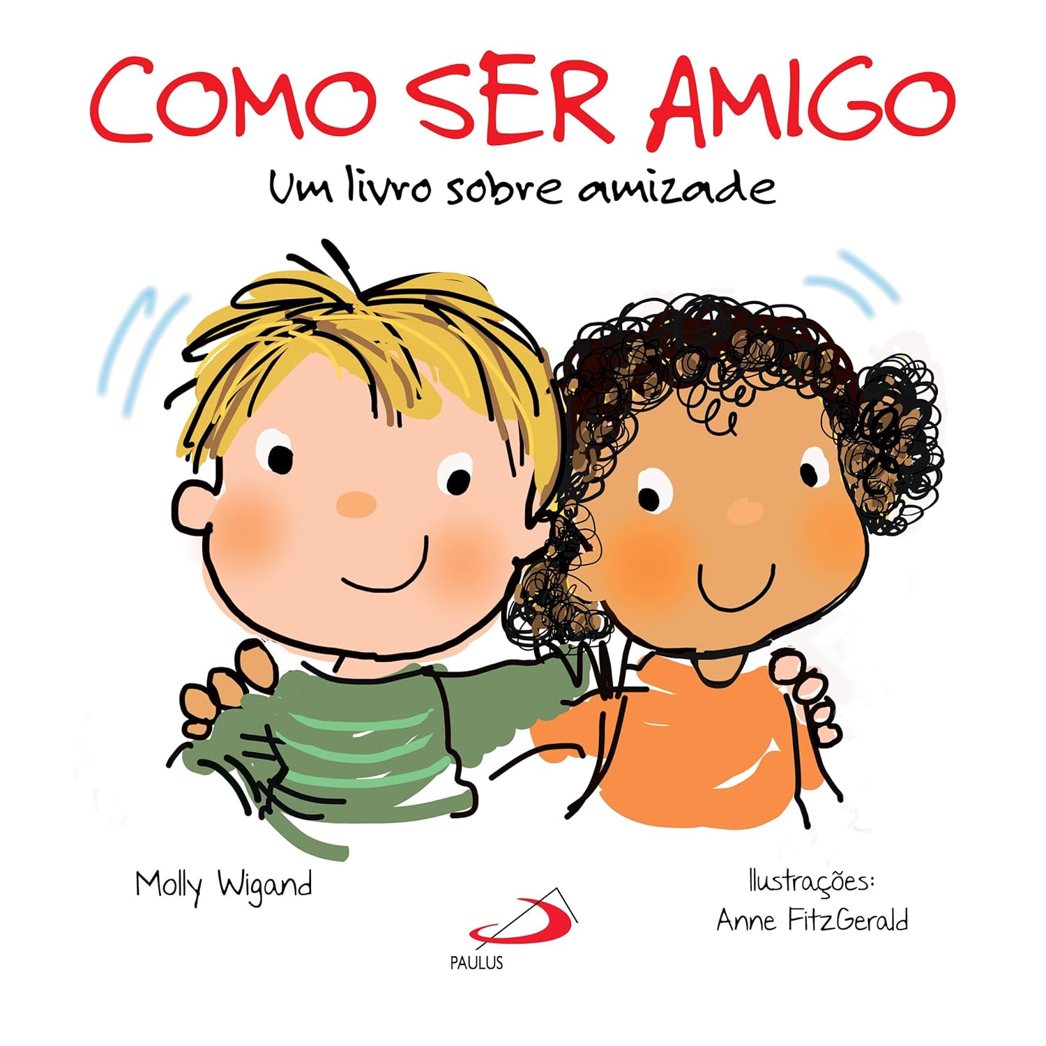 Como ser amigo: um livro sobre amizade