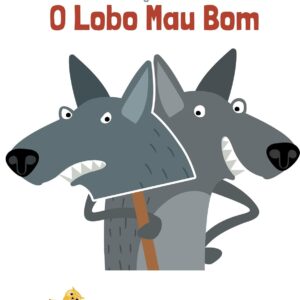 O Lobo Mau Bom: Amizade, bondade e confiança