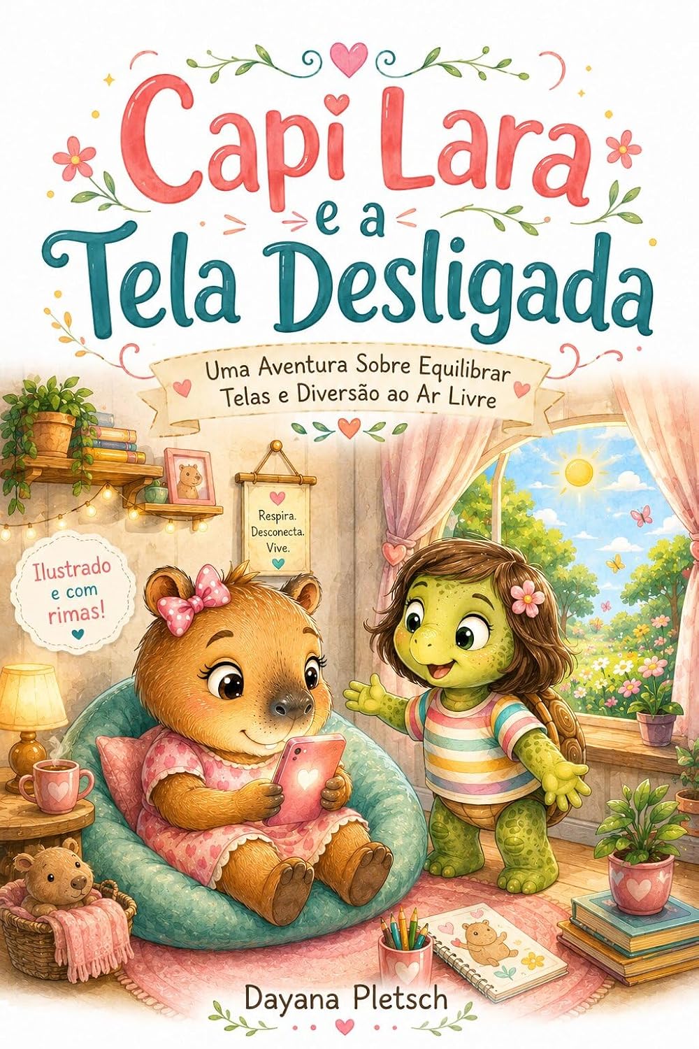 Capi Lara e a Tela Desligada: Uma Aventura Sobre Equilibrar Telas e Diversão ao Ar Livre (Livro Infantil Ilustrado Em Rimas Sobre Uso do Celular)