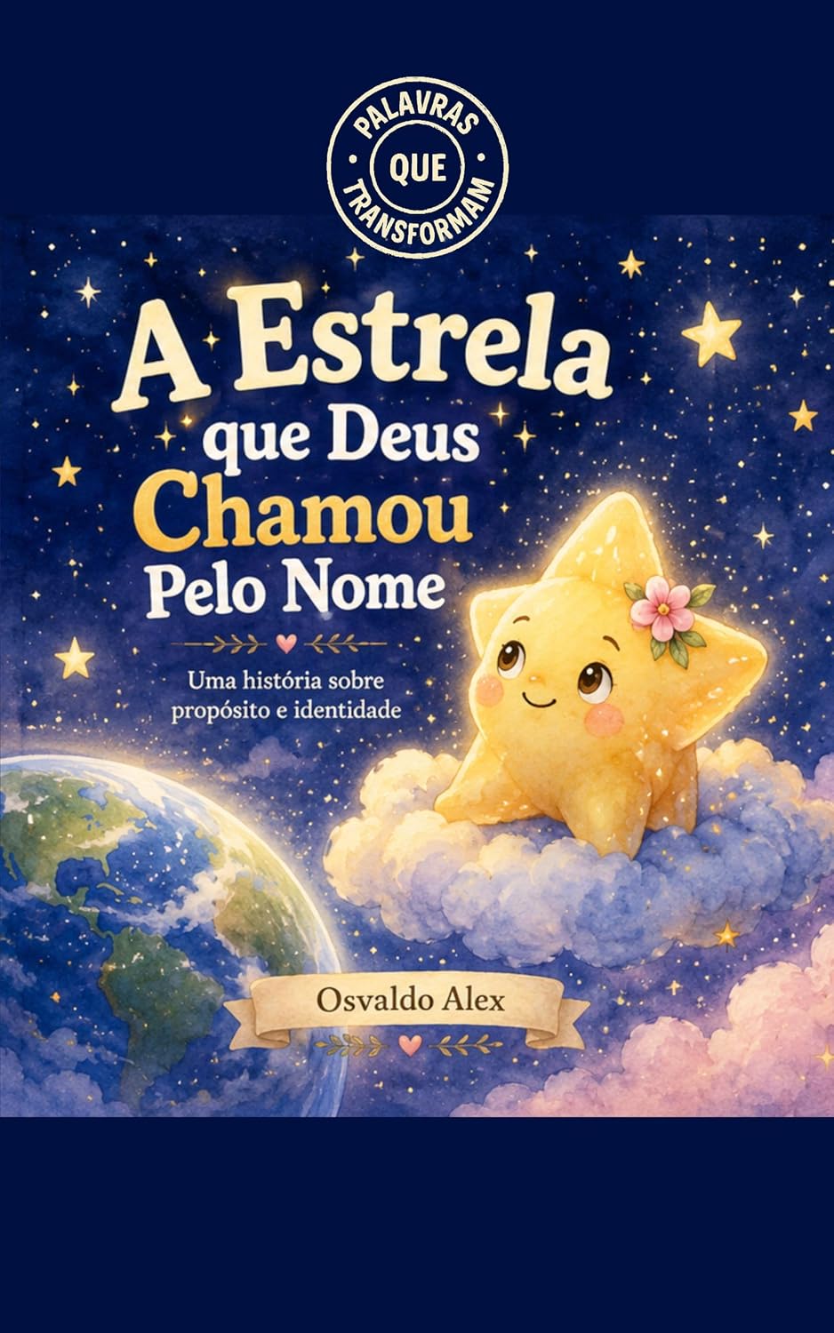 A Estrela que Deus Chamou Pelo Nome: Uma história sobre propósito, identidade e o brilho que vem do Criador
