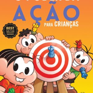 O PODER DA AÇÃO PARA CRIANÇAS: Como aprender sobre autorresponsabilidade e preparar seus filhos para um vida feliz e completa